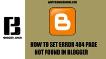 How To Setup Error 404 Page In Blogger #Bhinderbadra