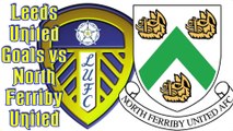 Leeds United Goals vs North Ferriby United 2017/18 Pre-Season Friendly