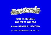 Banda El Recodo - Que Te Ruegue Quien Te Quiera (Karaoke)