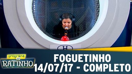 Foguetinho - 14.07.17 - Completo