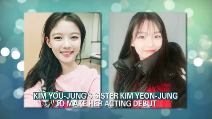 Video herunterladen: [Showbiz Korea] KIM YOU-JUNG(김유정)'s Sister KIM YEON-JUNG(김연정) to Make Her Acting Debut