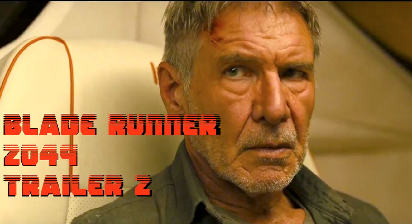 BLADE RUNNER 2049 – Trailer 2 - Harrison Ford, Ryan Gosling, Ana de Armas, Jared Leto