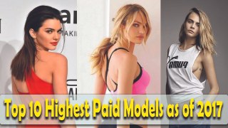 World’s Top 10 Highest Paid Models as of 2017