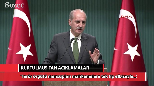 Kurtulmuş: Mahkemelere tek tip elbise ile gelecekler!