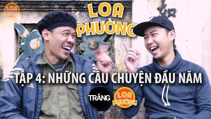 Loa Phường tập 4 - NHỮNG CÂU CHUYỆN ĐẦU NĂM