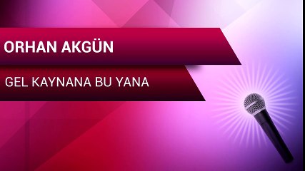 Orhan Akgün - Gel Kaynana Bu Yana (Full Albüm)
