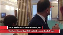 Yeni Spor Bakanı Osman Aşkın Bak’tan ilk açıklama: Hayatım spor