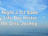 download  Last Night a DJ Saved My Life The History of the Disc Jockey 6ecb46cf