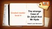 Graded reader level 4: The strange Case of Dr Jekyll And Mr Hyde Robert Louis Stevenson