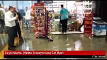 Zeytinburnu Metro Istasyonunu Sel Bastı