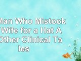 Read  The Man Who Mistook His Wife for a Hat And Other Clinical Tales 857a1ea7