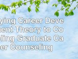 Read  Applying Career Development Theory to Counseling Graduate Career Counseling 637cb23b