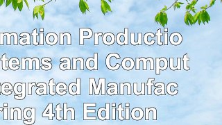 Read  Automation Production Systems and ComputerIntegrated Manufacturing 4th Edition 10dd8400