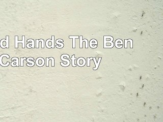 Read  Gifted Hands The Ben Carson Story b30c0c04