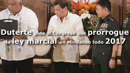 Duterte pide al Congreso que prorrogue la ley marcial en Mindanao todo 2017