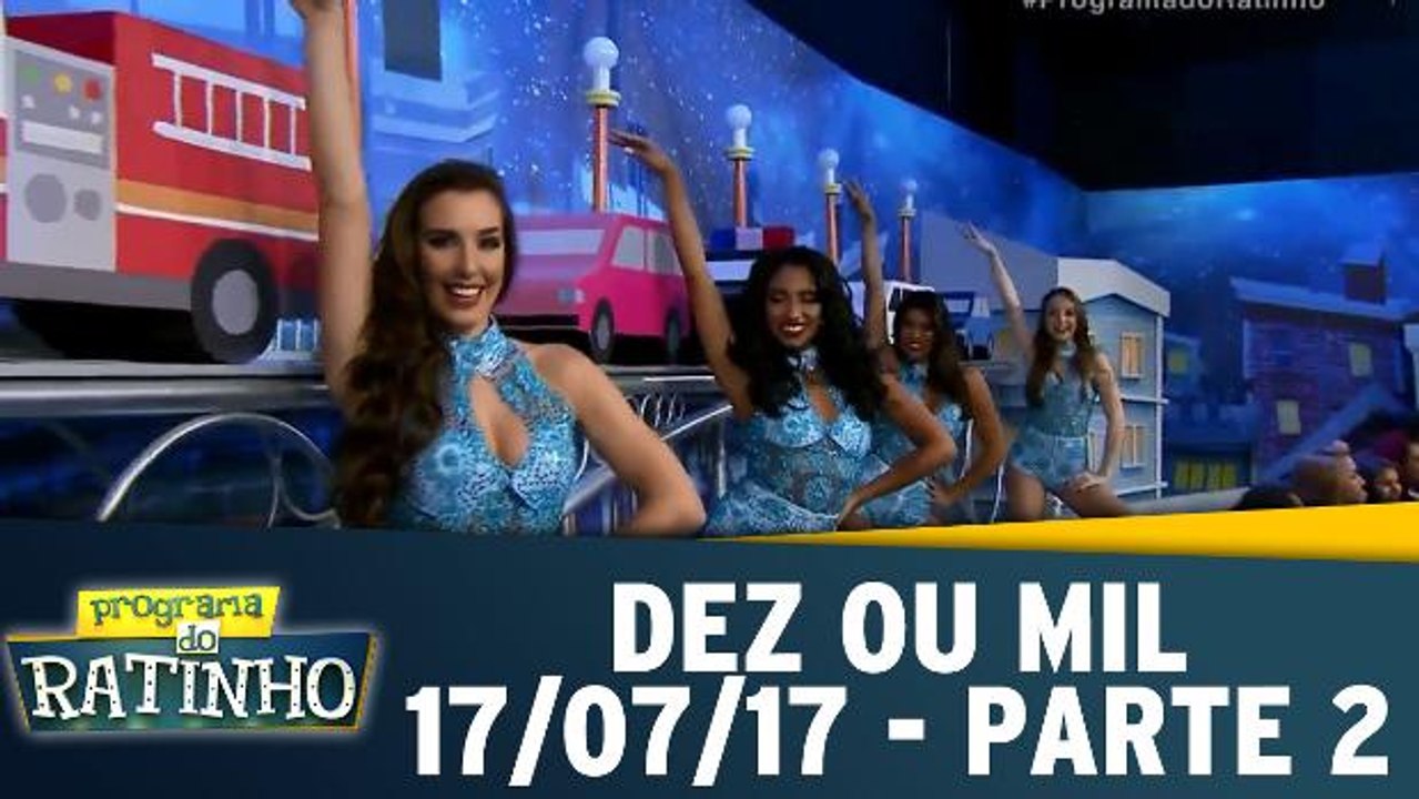 Dez ou Mil - 17.07.17 - Parte 2