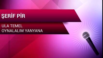 Şerif Pir - Ula Temel / Oynayalım Yan Yana (Full Albüm)