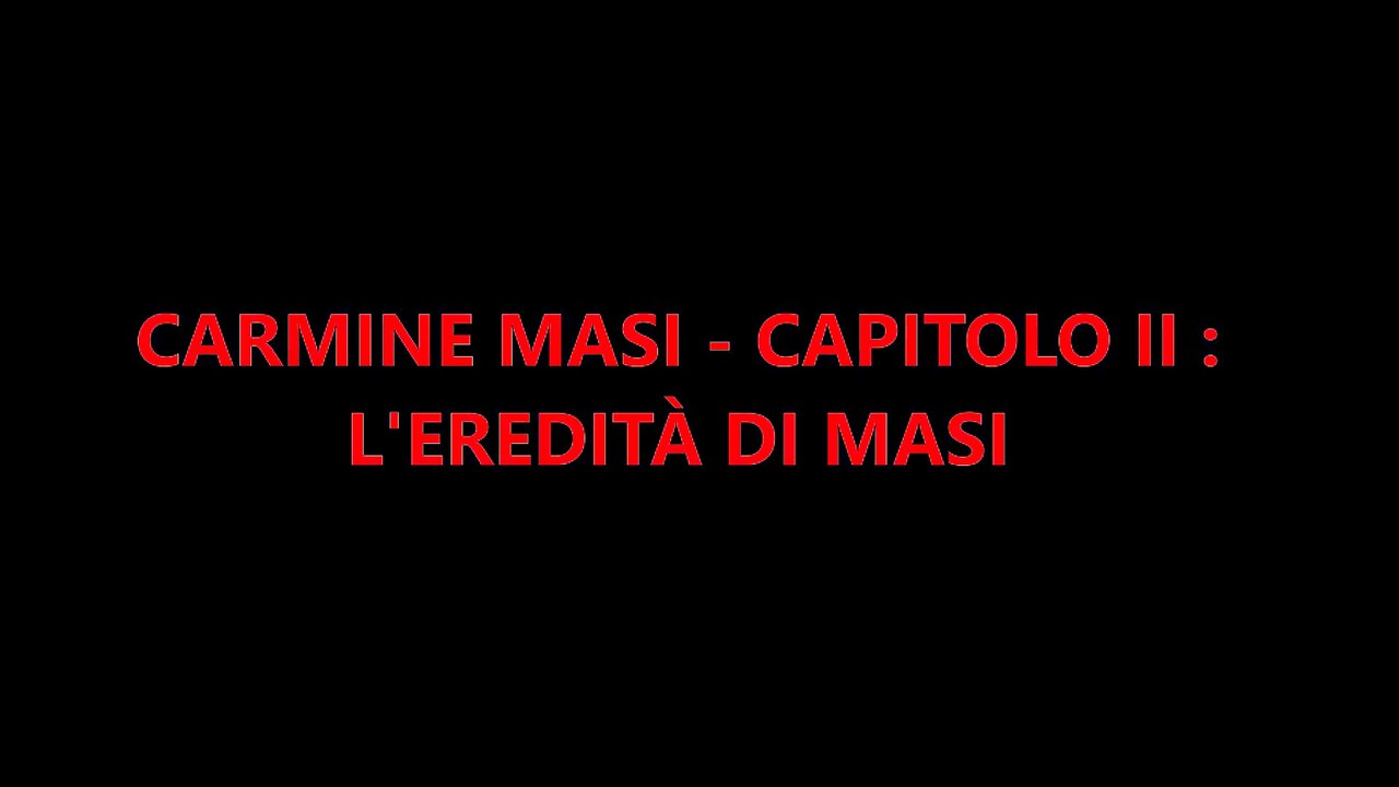 Carmine Masi - Capitolo II