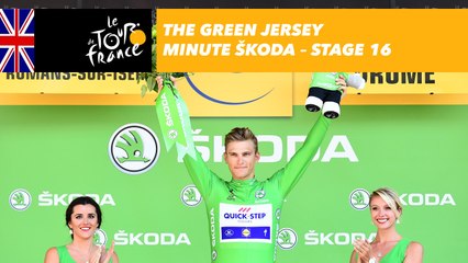 The ŠKODA green jersey minute - Stage 16 - Tour de France 2017