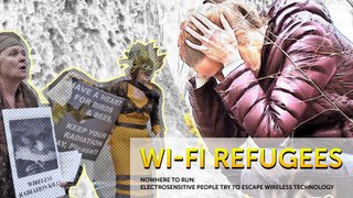Wi-Fi Refugees. Nowhere to run: Electrosensitive people try to escape wireless technology.
