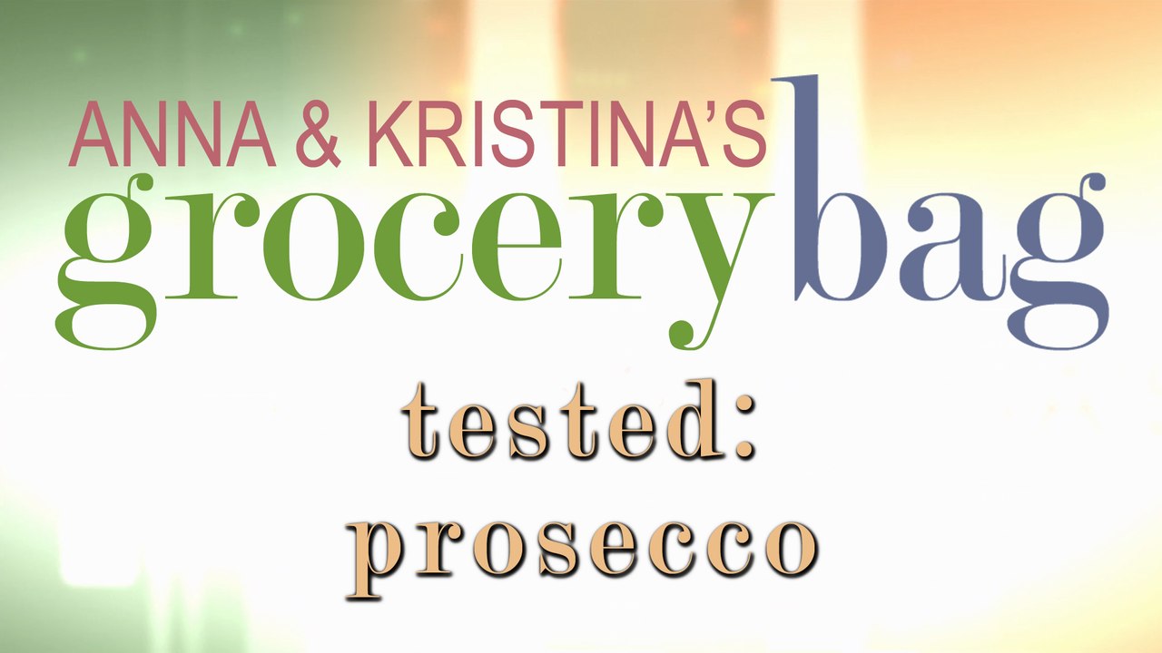 Anna and Kristina: Tested - Prosecco