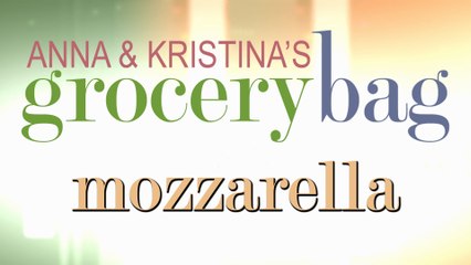 Anna and Kristina Make - Mozzarella