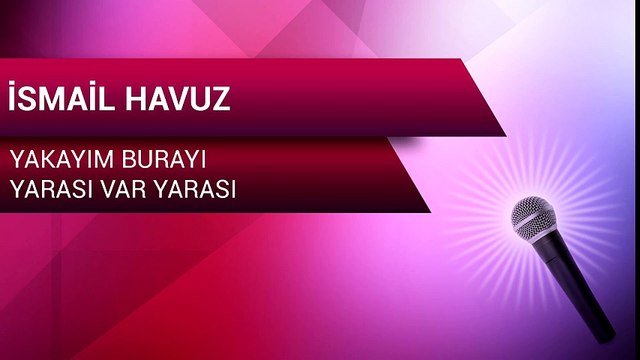 İsmail Havuz - Yakayım Burayı / Yarası Var Yarası (Full Albüm)