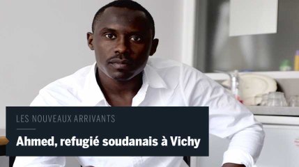 Les nouveaux arrivants : Ahmed, du Soudan à Vichy