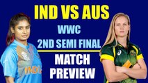 ICC Women World Cup : India takes on Australia in 2nd semi-final, Match Preview | Oneindia News
