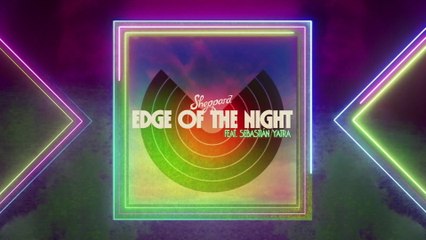 Sheppard - Edge Of The Night