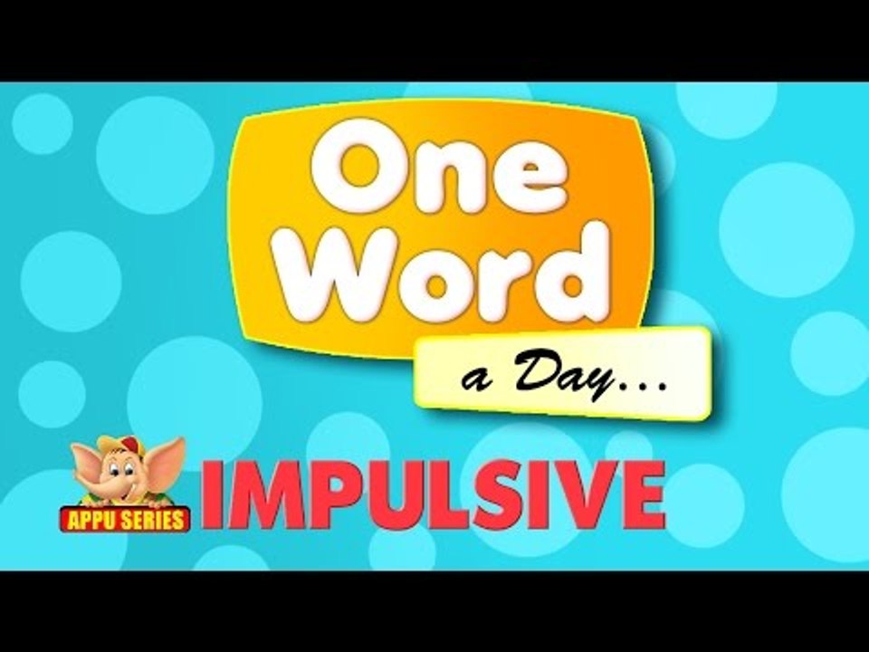 One Word A Day - Impulsive (HD)