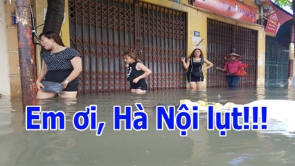 Cảnh Hà Nội ngập nặng sau cơn mưa chiều tối - Đời sống người dân đảo lộn.