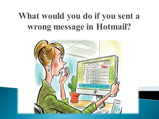 What would you do if you sent a wrong message in Hotmail?