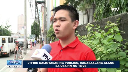 LTFRB: Kaligtasan ng publiko, isinasaalang-alang sa usapin ng TNVS