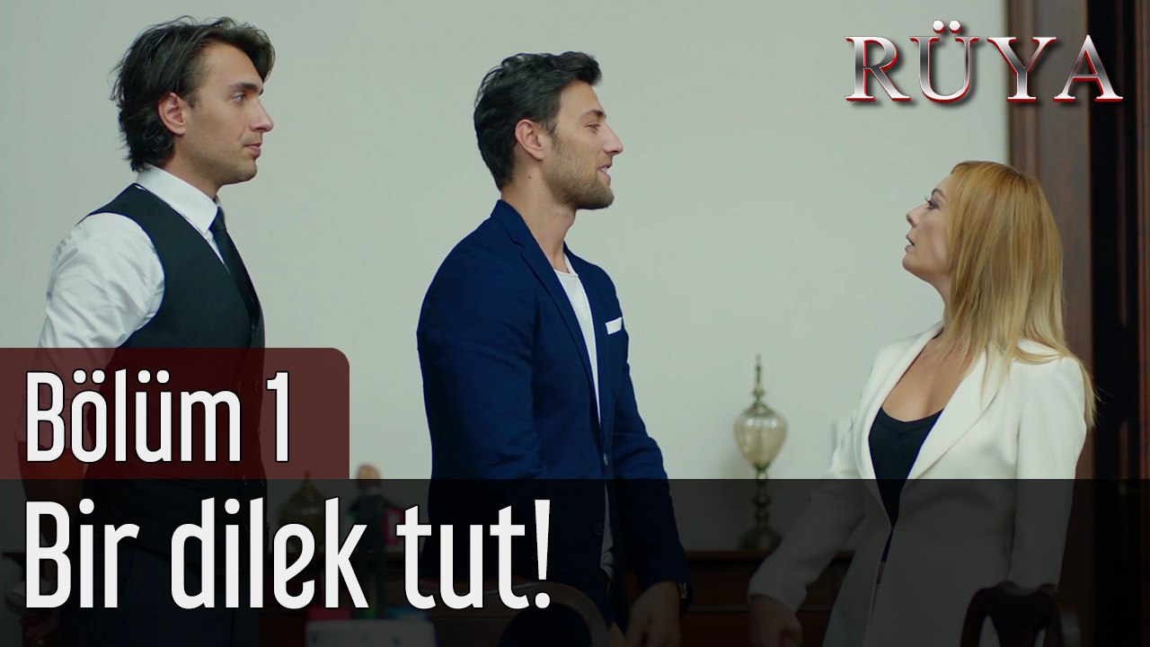 Rüya 1. Bölüm Bir Dilek Tut!