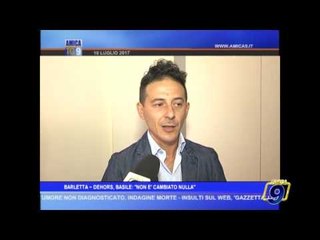 Barletta |  Dehors, Basile: "Non è cambiato nulla"