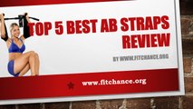Best Ab Straps Review and Buying Guide 2017
