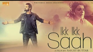 Ikk Ikk Saah Full Video Song Miel Latest Punjabi Songs 2017