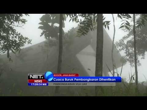 NET17 - Pembongkaran villa di Puncak dihentikan sementara karena cuaca buruk