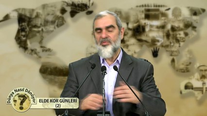 45) Dünya Nasıl Dönüyor? - ELDE KOR GÜNLERİ (2) - Nureddin Yıldız - Sosyal Doku Vakfı