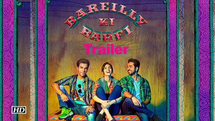 Bareilly Ki Barfi Trailer | Rajkummar-Kriti-Ayushmann's comedy drama