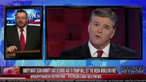 OMG!?! WHAT SEAN HANNITY SAID SECONDS AGO TO TRUMP WILL SET THE MEDIA WORLD ON FIRE!