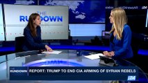 THE RUNDOWN | Report: Trump to end CIA arming of Syrian rebels | Thursday, July 20th 2017