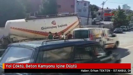 Yol Çöktü, Beton Kamyonu Içine Düştü