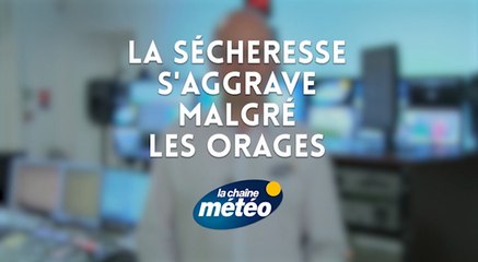 La sécheresse s'aggrave malgré les orages