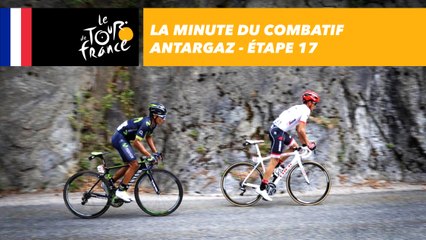 La minute du combatif Antargaz - Étape 17 - Tour de France 2017