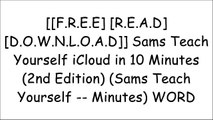 [8Dex5.[F.r.e.e R.e.a.d D.o.w.n.l.o.a.d]] Sams Teach Yourself iCloud in 10 Minutes (2nd Edition) (Sams Teach Yourself -- Minutes) by Brad MiserCeri ClarkJason R. RichBrad Miser [R.A.R]