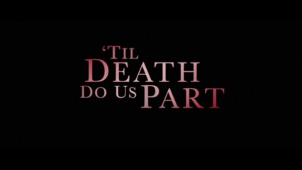 TIL DEATH DO US PART (2017) Trailer - HD