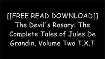 [ql7Y8.[F.R.E.E] [D.O.W.N.L.O.A.D]] The Devil's Rosary: The Complete Tales of Jules De Grandin, Volume Two by Seabury QuinnRobert M. Price [P.P.T]