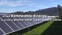 ATLAS Renewable Energy inaugura la primera planta solar a gran escala en Chile